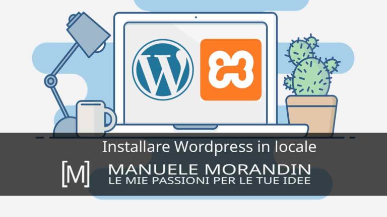 Installare WordPress in locale con XAMPP